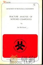 FRACTURE ANALYSIS OF NOTCHED COMPOSITES     PDF电子版封面    JAN BACKLUND 