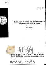 EVALUATION OF CREEP AND RELAXATION DATA FORHASTELLOY ALLOY X SHEET     PDF电子版封面    M.K.BOOKER 