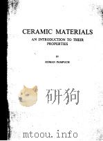 CERAMIC MATERIALS AN INTRODUCTION TO THEIR PROPERTIES     PDF电子版封面    ROMAN PAMPUCH 