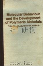 MOLECULAR BEHAVIOUR AND THE DEVELOPMENT OF POLYMERIC MATERIALS     PDF电子版封面    A.LEDWITH AND A.M.NORTH 