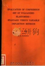 EVALUATION OF COMPRESSION SET OF VULCANIZED ELASTOMERS  STANDARD VERSUS VARIABLE DEFLECTION METHODS     PDF电子版封面    W.H.KING AND R.E.HARIDG 
