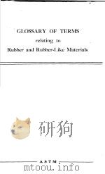 CLOSSARY OF TERMS RELATING TO RUBBER AND RUBBER-LIKE MATERIALS     PDF电子版封面     