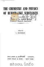 THE CHEMISTRY AND PHYSICS OF RUBBER-LIKE SUBSTANCES     PDF电子版封面    L.BATEMAN 