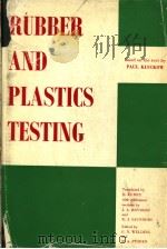 RUBBER AND PLASTICS TESTING     PDF电子版封面    D.KERRY  J.A.BRYDSON AND K.J.S 
