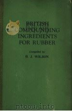 BRITISH COMPOUNDING INGREDIENTS FOR RUBBER     PDF电子版封面    B.J.WILSON 