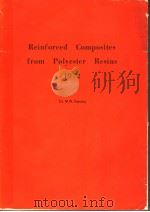 REINFORCED COMPOSITES FROM POLYESTER RESINS 1972     PDF电子版封面  0815503997  M.W.RANNEY 