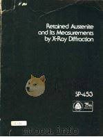 RETAINED AUSTENITE AND ITS MEASUREMENTS BY X-RAY DIFFRACTION     PDF电子版封面     