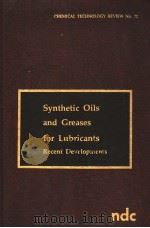 SYNTHETIC OILS AND GREASES FOR LUBRICANTS RECENT DEVELOPMENTS     PDF电子版封面    M.WILLIAM RANNEY 