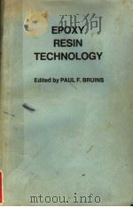 EPOXY RESIN TECHNOLOGY     PDF电子版封面    PAUL F·BRUINS 