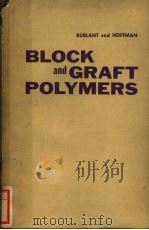 BLOCK AND GRAFT POLYMERS     PDF电子版封面    WILLIAM J·BURLANT 