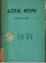 ACETAL RESINS     PDF电子版封面    RUSSELL B·AKIN 