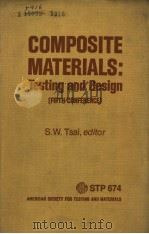 COMPOSITE MATERIALS:TESTING AND DESIGN     PDF电子版封面    S.W.TSAI  EDITOR 