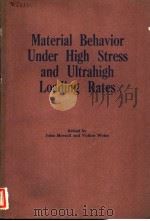 MATERIAL BEHAVIOR UNDER HIGH STRESS AND ULTRAHIGH LOADING RATES     PDF电子版封面  0306414740  JOHN MESCALL AND VOLKER WEISS 