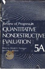 REVIEW OF PROGRESS IN QUANTITATIVE NONDESTRUCTIVE EVALUATION VOLUME 5A     PDF电子版封面  0306422697  DONALD O.THOMPSON AND DALE E.C 