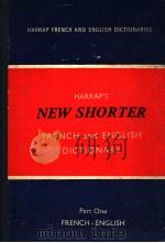 HARRAP‘S NEW SHORTER FRENCH AND ENGLISH DICTIONARY PART ONE（ PDF版）