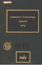 ADHESIVES TECHNOLOGY ANNUAL 1978     PDF电子版封面    EDITED BY M·J·SATRIANA 
