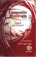 COMPOSITE MATERIALS:FATIGUE AND FRACTURE  SECOND VOLUME   1989  PDF电子版封面  0803111908  PAUL A.LAGACE 
