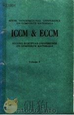 SIXTH INTERNATIONAL CONFERENCE ON COMPOSITE MATERIALS ICCM &ECCM SECOND EUROPEAN CONFERENCE ON COMPO   1987  PDF电子版封面  1851661166  F.L.MATTHEWS  N.R.BUSKELL AND 