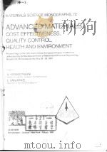 ADVANCED MATERIALS：COST EFFECTIVENESS，QUALITY CONTROL，HEALTH AND ENVIRONMENT  2     PDF电子版封面  0444888632  A.KWAKERNAAK  L.VAN ARKEL 