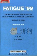 FATIGUE99 PROCEEDINGS OF THE SEVENTH INTERNATIONAL FATIGUE CONGRESS  VOLUME 4     PDF电子版封面  7040075822  X.R.WU  Z.G.WANG 