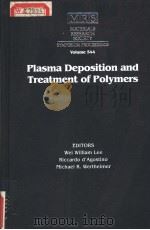 PLASMA DEPOSITION AND TREATMENT OF POLYMERS     PDF电子版封面    WEI WILLIAM LEE  RICCARDO D’AG 