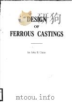 DESIGN OF FERROUS CASTINGS     PDF电子版封面    JOHN B.CAINE 