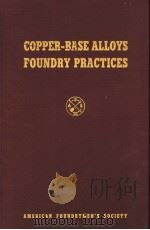 COPPER-BASE ALLOYS FOUNDRY PRACTICES  SECOND EDITION     PDF电子版封面     
