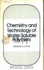 CHEMISTRY AND TECHNOLOGY OF WATER-SOLUBLE POLYMERS     PDF电子版封面  0306412519  C.A.FINCH 