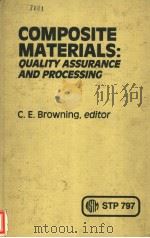 COMPLSITE MATERLALS：QUALITY ASSURANCE AND PROCESSINC     PDF电子版封面    C·G·BROWINING 