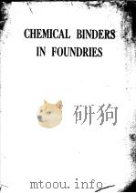 CHEMICAL BINDERS IN FOUNDRIES     PDF电子版封面     