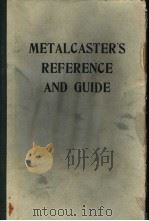 METALCASTER‘S REFERENCE AND GUIDE     PDF电子版封面    EZRA L·LOTZIN 
