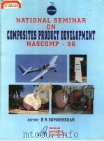 PROCEEDINGS OF THE NATIONAL SEMINAR ON COMPOSITES PRODUCT DEVELOPMENT NASCOMP-96     PDF电子版封面  8170235359  B.R.SOMASHEKAR 