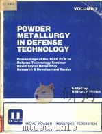 POWDER METALLURGY IN DEFENSE TECHNOLOGY VOLUME 7     PDF电子版封面  0918404754  WILLIAM J.ULLRICH 