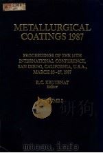 METALLURGICAL COATINGS 1987 VOLUME Ⅰ     PDF电子版封面  1851661786  R.C.KRUTENAT 