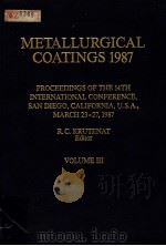 METALLURGICAL COATINGS 1987 VOLUME Ⅲ     PDF电子版封面  1851661808  R.C.KRUTENAT 