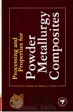 PROCESSING AND POWDER METALLURGY COMPOSITES     PDF电子版封面  0873390342  P.KUMAR  K.VEDULA  A.RITTER 