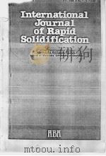 INTERNATIONAL JOURNAL OF RAPID SOLIDIFICATION  VOLUME 4 NO 1/2(1988)     PDF电子版封面    HOWARD JONES 