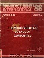 THE MANUFACTURING SCIENCE OF COMPSOSTES VOLUME IV     PDF电子版封面    T·G·GUTOWSKI 