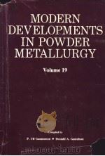 MODERN DEVELOPMENTS IN PLWDER METALLURGY VOLUME 19     PDF电子版封面    P·ULF GUMMESON 