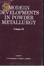 MODERN DEVELOPMENTS IN PLWDER METALLURGY VOLUME 18     PDF电子版封面    P·ULF GUMMESON 