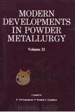 MODERN DEVELOPMENTS IN PLWDER METALLURGY VOLUME 21     PDF电子版封面    P·ULF GUMMESON 