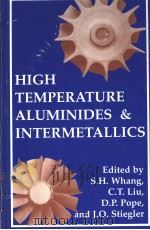HIGH TEMPERATURE ALUMINIDES & INTERMETALLICS     PDF电子版封面  0873391179  S.H.WHANG  C.T.LIU  D.P.POPE 