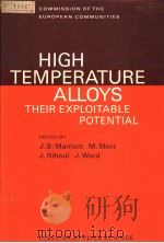 HIGH TEMPERATURE ALLOYS  THEIR EXPLOITABLE POTENTIAL     PDF电子版封面  1851661743  J.B.MARRIOTT AND M.MERZ  J.NIH 