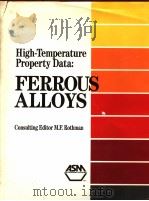 HIGH-TEMPERATURE PROPERTY DATA:FERROUS ALLOYS     PDF电子版封面  0871702436  M.F.ROTHMAN 