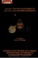 SOCIETY FOR THE ADVANCEMENT OF MATERLAL AND PROCESS ENGINEERING  VOLUME41  BOOK 1 OF 2 BOOKS     PDF电子版封面  0938994743   