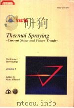 THERMAL SPRAYING CURRENT STATUS AND FUTURE TRENDS  VOLUME 1（ PDF版）