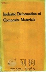 INELASTIC DEFORMATION OF COMPOSITE MATERIALS     PDF电子版封面  0387520112   