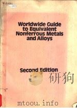 WORLDWIDE GUIDE TO EQUIVALENT NONFERROUS METALS AND ALLOYS SECOND EDITION     PDF电子版封面  0871703068   