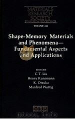 SHAPE-MEMORY MATERIALS AND PHENOMENA-FUNDAMENTAL ASPECTS AND APPLICATIONS     PDF电子版封面    C·T·LIU 