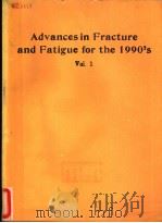 ADVANCESIN FRACTURE AND FATIGUE FOR THE 1990‘S VOLUME 1（ PDF版）